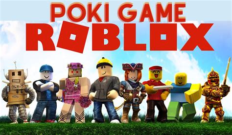 poki games roblox.